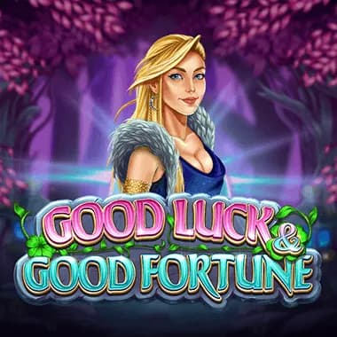 Good Luck and Good Fortune